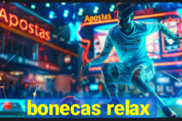 bonecas relax